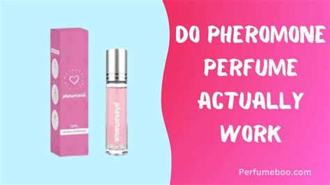 does pheromone perfume actually work.